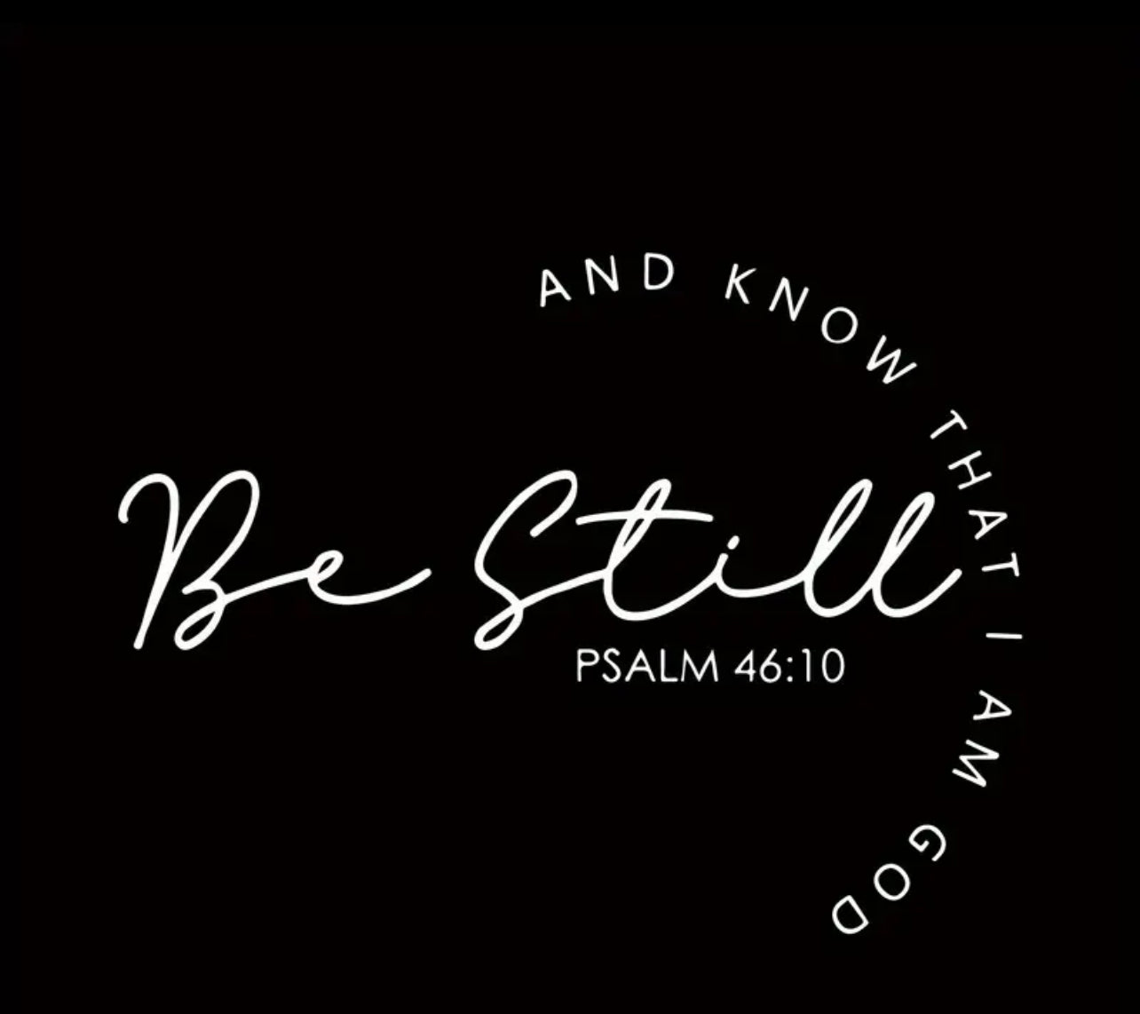Be Still and Know SweatShirt Medium